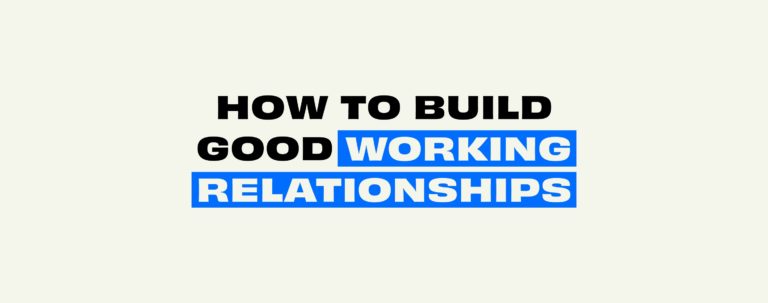 How To Build Good Working Relationships - Talent-r