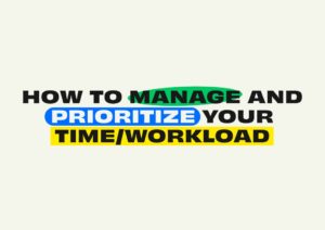 Cover image: How to Manage and Prioritize Your Time and Workload article